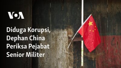 “China Dephan Memeriksa Pejabat Senior Militer Terkait Dugaan Korupsi”