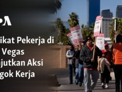 “Serikat Pekerja Las Vegas Terus Berjuang dengan Aksi Mogok Kerja”