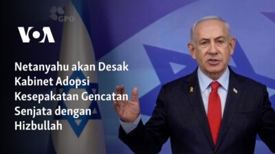 Netanyahu Mendorong Kabinet untuk Menyetujui Perjanjian Gencatan Senjata dengan Hizbullah