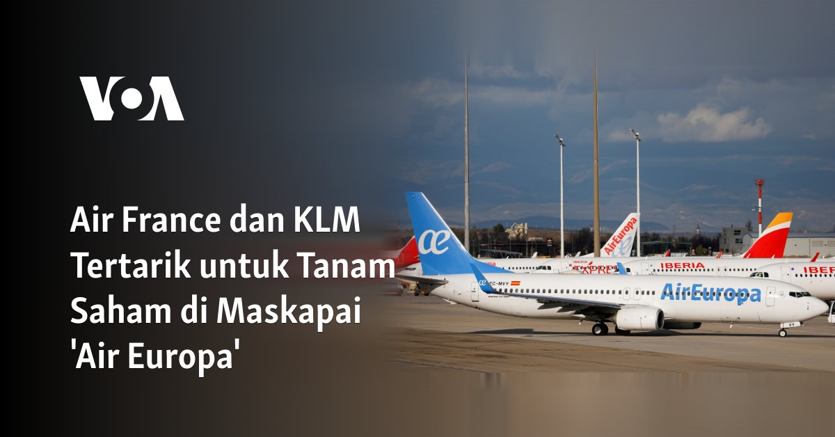 Air France dan KLM Berminat Menanam Modal di Maskapai 'Air Europa'