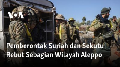 Pemberontak Suriah dan Sekutu Berhasil Merebut Sebagian Wilayah Aleppo