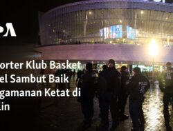 Suporter Klub Basket Israel Mendukung Pengamanan Ketat di Berlin