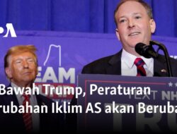 Dibawah Pemerintahan Trump, Kebijakan Perubahan Iklim AS akan Mengalami Perubahan