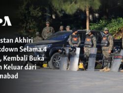 “Pakistan Membuka Jalan Keluar Setelah Lockdown Selama 4 Hari di Islamabad”