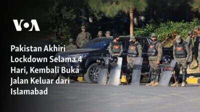 "Pakistan Membuka Jalan Keluar Setelah Lockdown Selama 4 Hari di Islamabad"