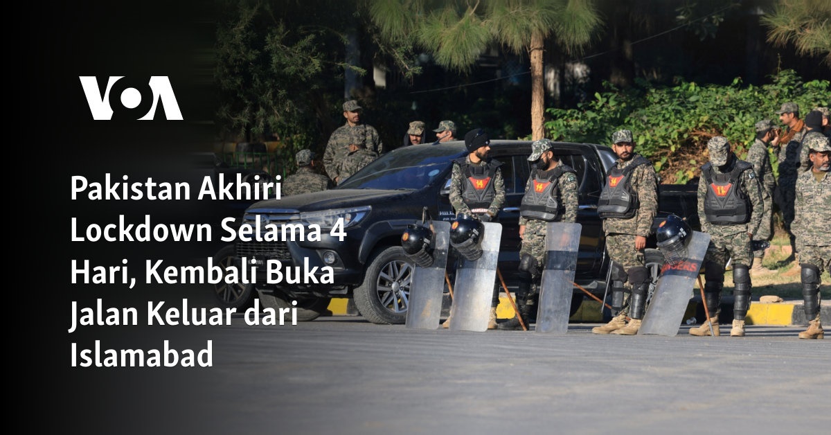 "Pakistan Membuka Jalan Keluar Setelah Lockdown Selama 4 Hari di Islamabad"