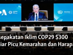 Kesepakatan Iklim COP29: Anggaran $300 Miliar Menciptakan Gelombang Emosi dan Harapan