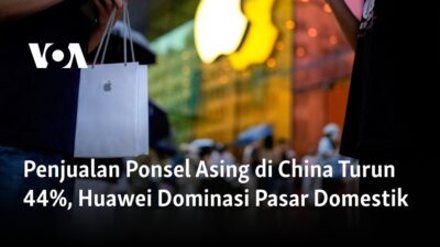 Penjualan Ponsel Asing Merosot di China, Huawei Mendominasi Pasar Lokal