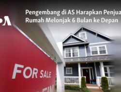 Pengembang Properti di AS Optimis Penjualan Rumah akan Meningkat dalam 6 Bulan Mendatang