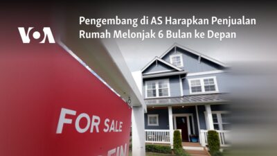 Pengembang Properti di AS Optimis Penjualan Rumah akan Meningkat dalam 6 Bulan Mendatang