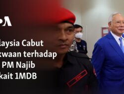 Malaysia Mencabut Tuduhan terhadap Mantan PM Najib Terkait Skandal 1MDB