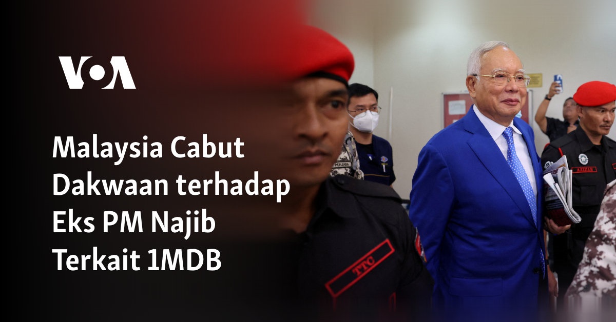 Malaysia Mencabut Tuduhan terhadap Mantan PM Najib Terkait Skandal 1MDB