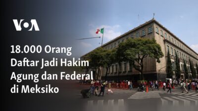 18.000 Orang Mendaftar Menjadi Hakim Agung dan Federal di Meksiko