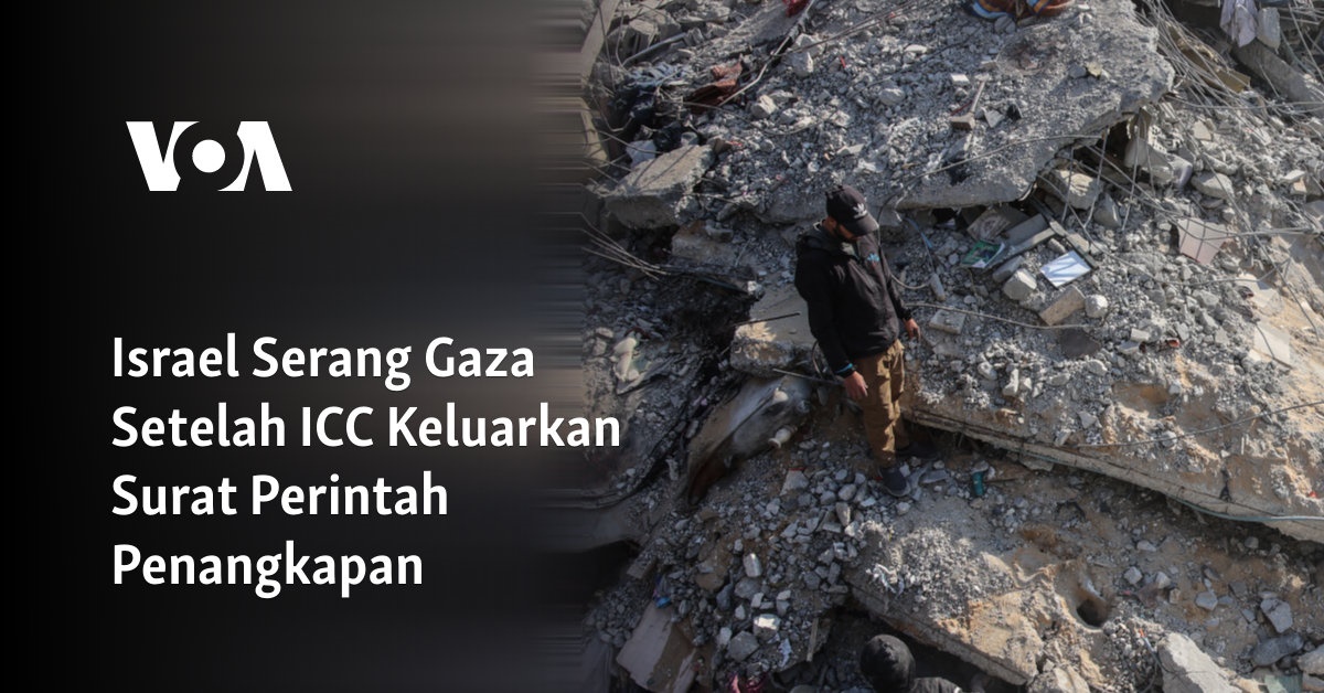 Israel Dikecam ICC Setelah Dikeluarkan Surat Perintah Penangkapan Gaza