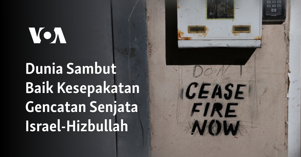 "Perjanjian Gencatan Senjata Antara Israel dan Hizbullah Disambut Hangat oleh Dunia"