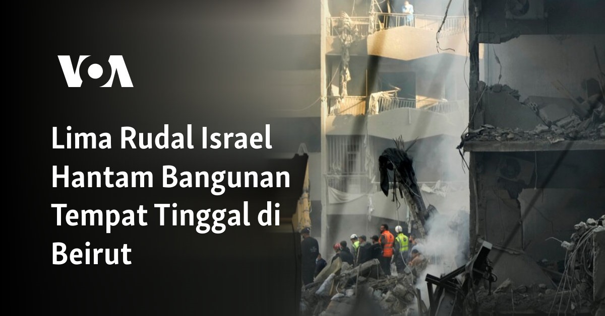 "Menjadi Korban Lima Rudal Israel di Beirut: Bangunan Tempat Tinggal Hancur"