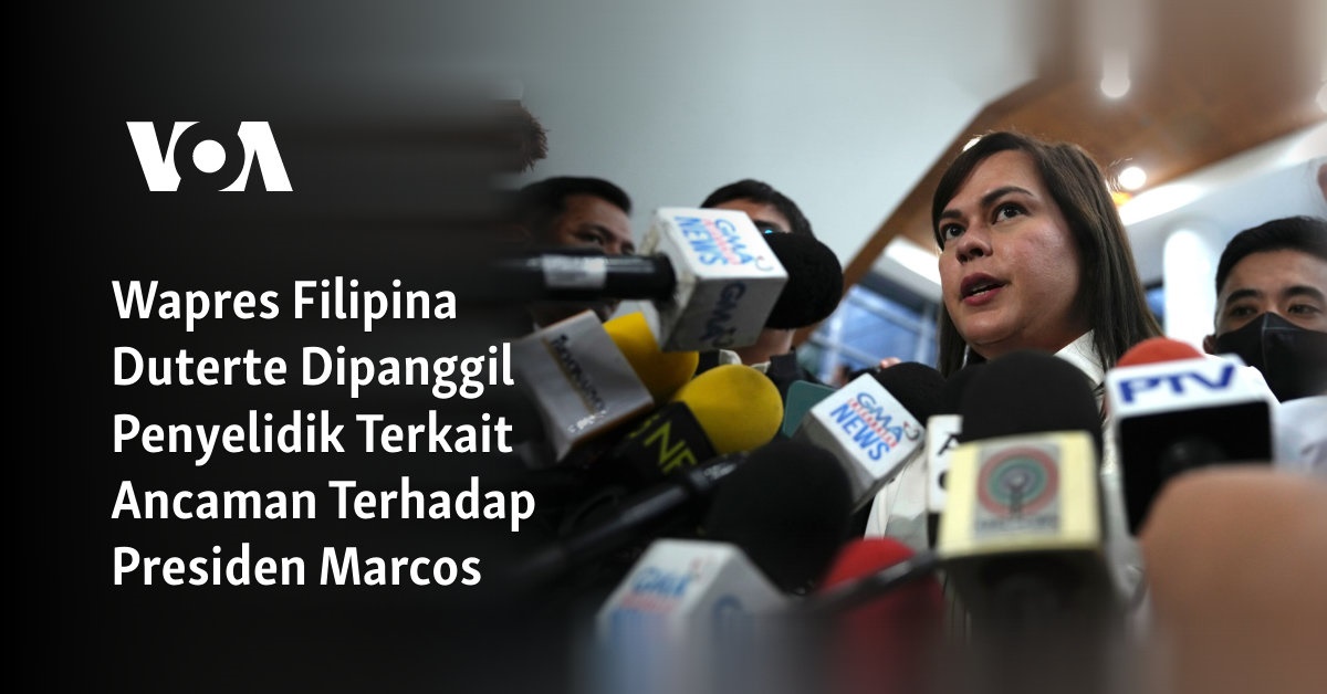 Wapres Filipina Duterte Dipanggil Penyelidik Terkait Ancaman Presiden Marcos