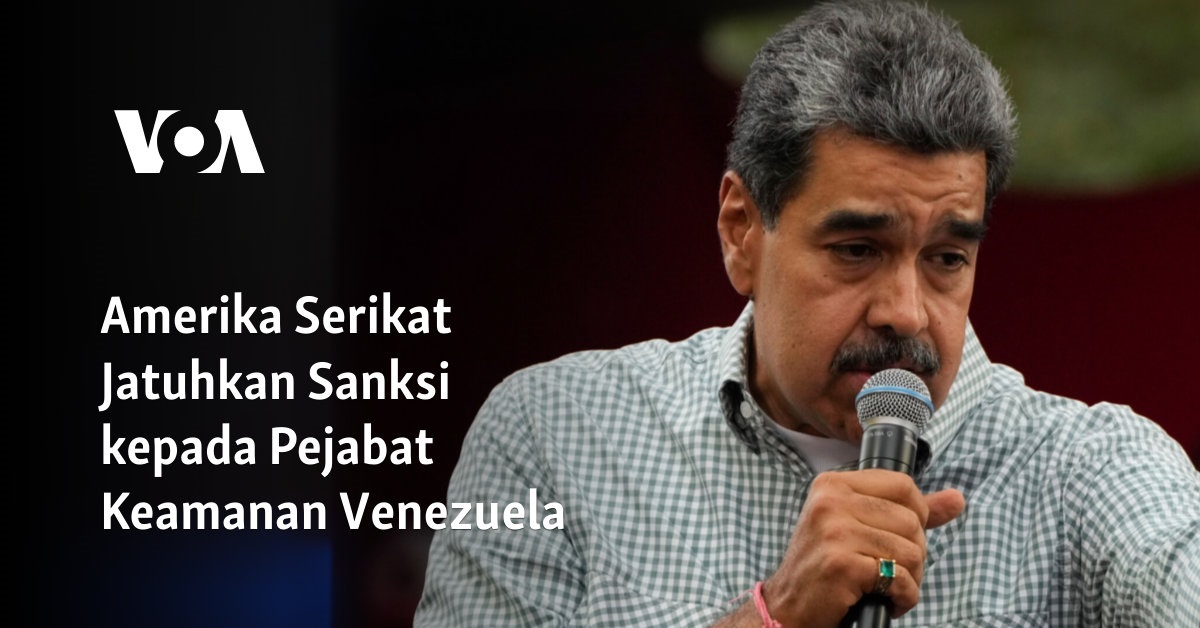 Amerika Serikat Melakukan Pembekuan Aset terhadap Pejabat Keamanan Venezuela