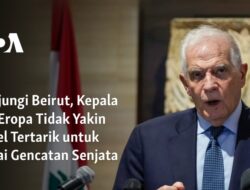 “Kepala Uni Eropa Ragukan Minat Israel untuk Capai Gencatan Senjata di Beirut”