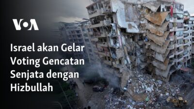 Israel Siap Melakukan Pemungutan Suara untuk Gencatan Senjata dengan Hizbullah