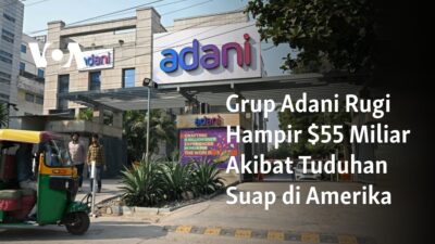 Grup Adani Merugi Hampir $55 Miliar karena Kasus Suap di Amerika