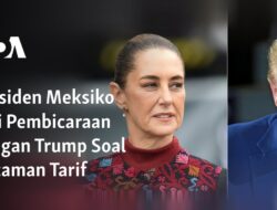 Presiden Meksiko Senang dengan Pembicaraan Tarif bersama Trump