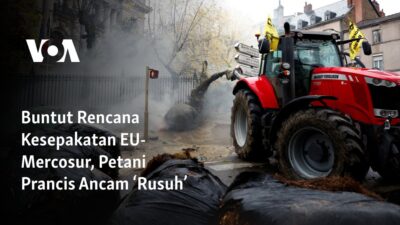 Ancaman Petani Prancis Terhadap Kesepakatan EU-Mercosur Membuat Gempar