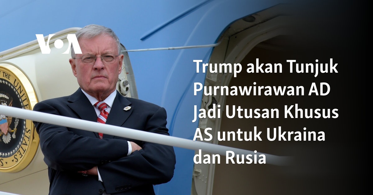 Trump Memilih Purnawirawan AD Sebagai Utusan Khusus AS untuk Ukraina dan Rusia