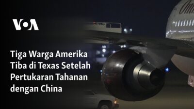 “Tiga Orang Amerika Tiba di Texas Setelah Diplomasi Tukar Tahanan dengan China”