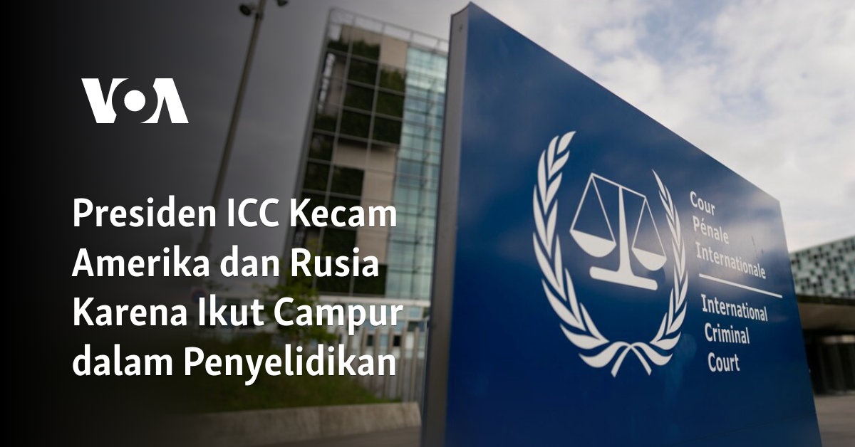 Presiden ICC Mengutuk Campur Tangan Amerika dan Rusia dalam Penyelidikan