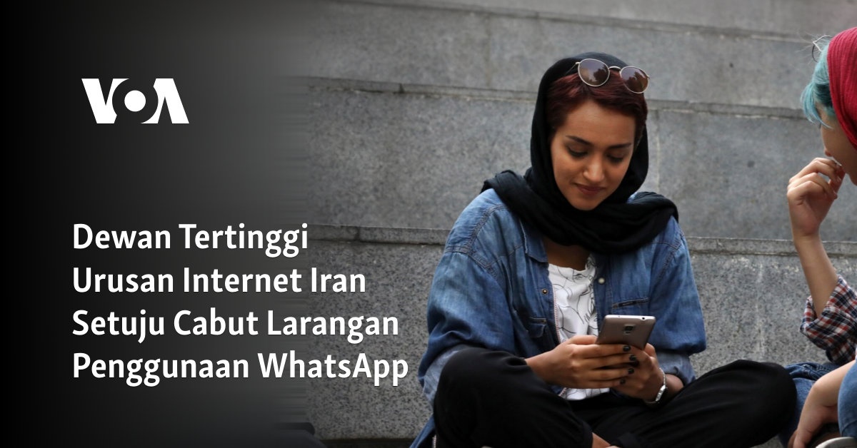 Dewan Tertinggi Iran Setuju Cabut Larangan WhatsApp: Penggunaan Aplikasi Kembali Diperbolehkan