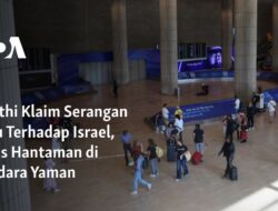 Houthi Klaim Serangan Terbaru di Israel, Israel Balas Dendam di Bandara Yaman