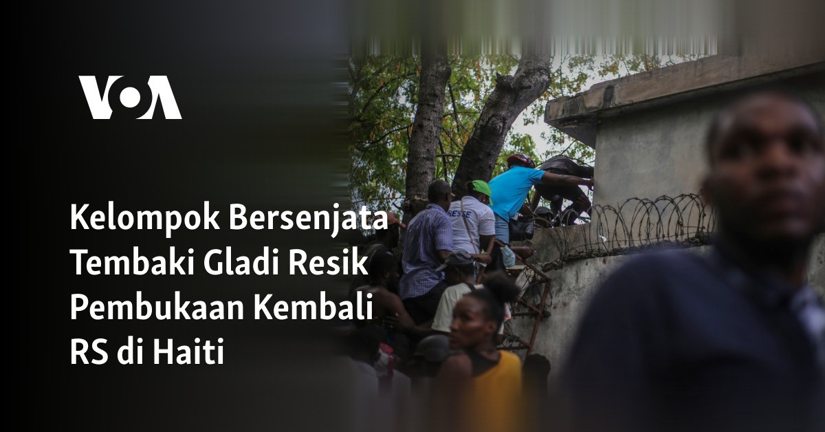 Serangan Senjata Api Terhadap Gladi Resik Saat RS di Haiti Kembali Dibuka