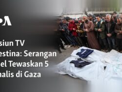 Serangan Israel Membunuh 5 Wartawan di Gaza