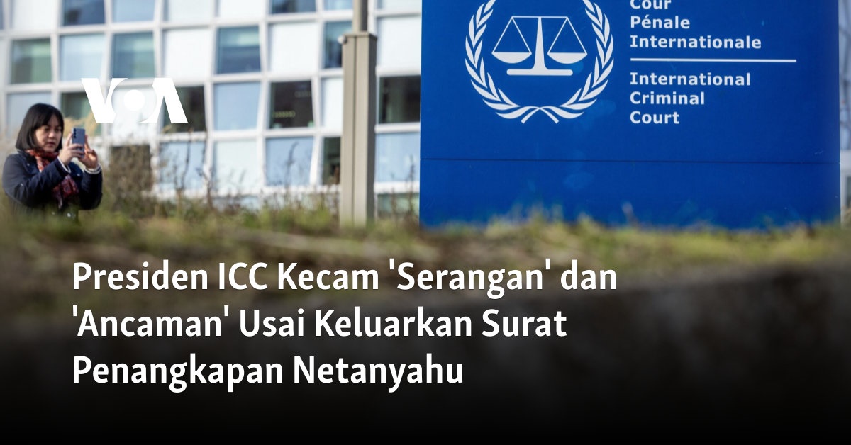 Presiden ICC Mengecam Tindakan Netanyahu Setelah Surat Penangkapan Dikeluarkan