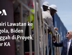 Biden Mengakhiri Kunjungan ke Angola dengan Berkunjung ke Proyek Jalur KA