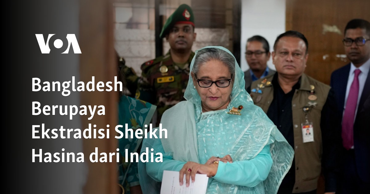 Bangladesh Mengejar Ekstradisi Sheikh Hasina dari India