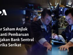 Antisipasi Pasar Saham Terhadap Update Kebijakan Bank Sentral AS