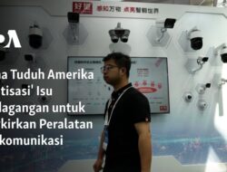 Tuduhan China terhadap Amerika atas Politisasi Isu Perdagangan dalam Penolakan Peralatan Telekomunikasi