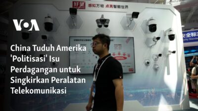 Tuduhan China terhadap Amerika atas Politisasi Isu Perdagangan dalam Penolakan Peralatan Telekomunikasi