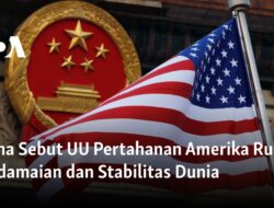 China Menyatakan UU Pertahanan Amerika Merusak Kedamaian Global