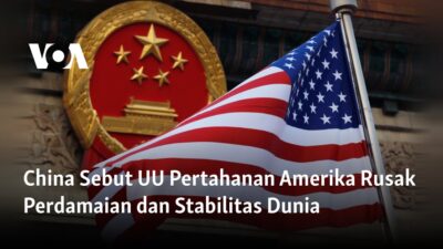 China Menyatakan UU Pertahanan Amerika Merusak Kedamaian Global