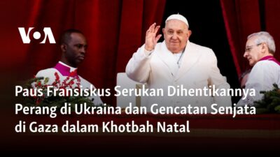 Paus Fransiskus Mendorong Perdamaian di Ukraina dan Gaza dalam Khotbah Natal