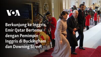 “Kunjungan Emir Qatar ke Inggris: Pertemuan dengan Pemimpin Inggris di Buckingham dan Downing Street”