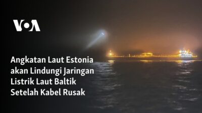 Angkatan Laut Estonia Siap Melindungi Jaringan Listrik Laut Baltik Pasca Kerusakan Kabel