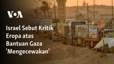 Kritik Eropa terhadap Bantuan Gaza: Kekecewaan Israel