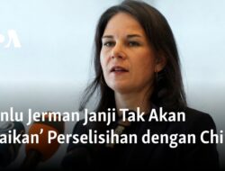 Menteri Luar Negeri Jerman Berkomitmen untuk Tidak Mengesampingkan Perselisihan dengan China