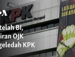 Giliran OJK Digeledah KPK Setelah BI Diproses