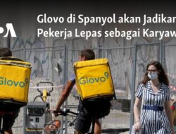 Glovo Spanyol Membuka Peluang Karyawan Tetap bagi Pekerja Lepas