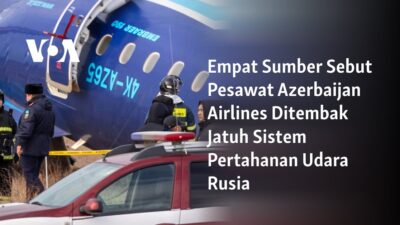 Pesawat Azerbaijan Airlines Ditembak Jatuh oleh Sistem Pertahanan Udara Rusia: Empat Sumber Mengonfirmasi